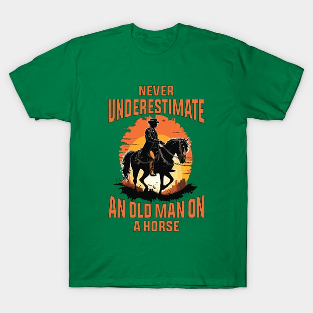 Never Underestimate an Old Man on a Horse T-Shirt by MAELHADY designs